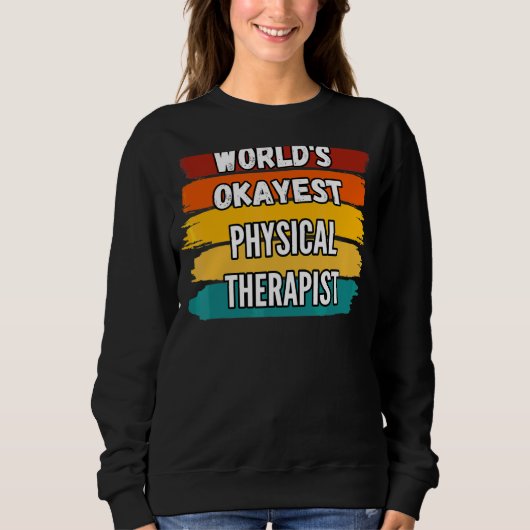 Sweatshirt Thère physique la plus Okayest du monde (Devant)