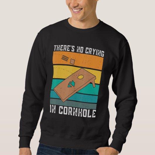 Sweatshirt There's No Crying In Cornhole Sack Bean Bag Toss G (Devant)
