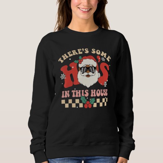 Sweatshirt There's Some Ho's In This House Santa Retro Christ (Devant)