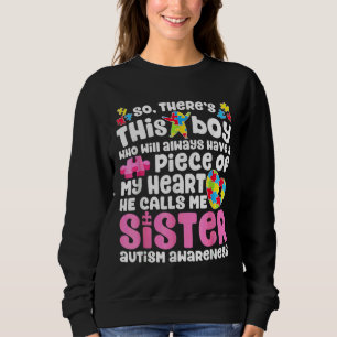 Sweatshirt Theres This Boy He Calls Me Sister Autism Awarenes