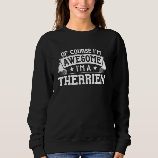 Sweatshirt Therrien Name Gift - Bien sûr que je suis génial! (Devant)