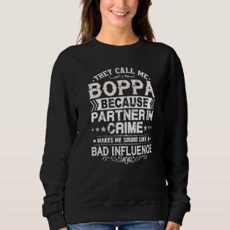 Sweatshirt They Call Me Boppa Because Partner In Crime Father