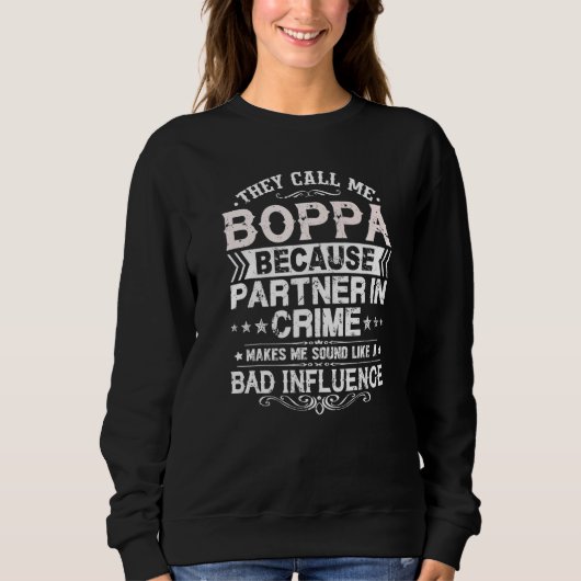 Sweatshirt They Call Me Boppa Because Partner In Crime Father (Devant)