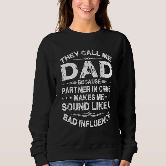 Sweatshirt They Call Me Dad Because Partner In Crime Father's (Devant)