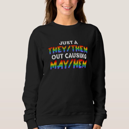 Sweatshirt TheyThem Causing MayHem  Nonbinary Enby Pride LGBT (Devant)
