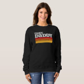 Sweatshirt Thicc Daddy Retro Big Dude (Devant entier)