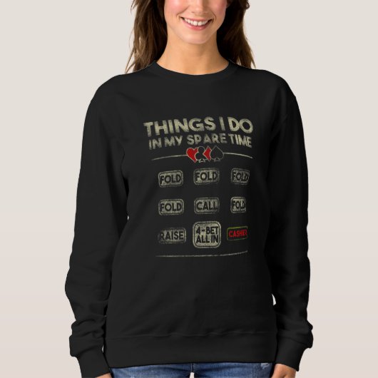 Sweatshirt Things I Do In My Spare Time NL Poker Player (Devant)