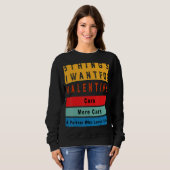 Sweatshirt Things I Want For Valentine Funny Sarcasctic Car E (Devant entier)