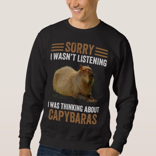Sweatshirt Thinking About Capybaras Capybara Gnawer Humor (Devant)