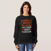 Sweatshirt Thinking About Thanksgiving Thanks Giving Thanksg (Devant entier)