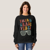 Sweatshirt Third Grade Vibes Hello 3rd Grade Teacher 1st Day  (Devant entier)