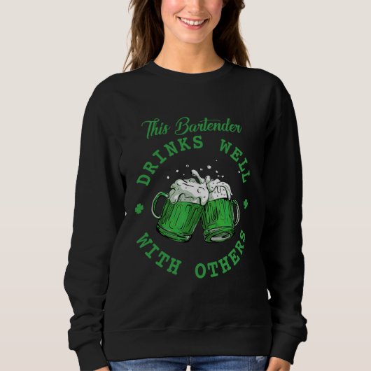 Sweatshirt This Bartender Drinks Well With Others St Patrick' (Devant)