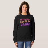 Sweatshirt This Girl Loves To Dance Teacher Choreography Danc (Devant entier)