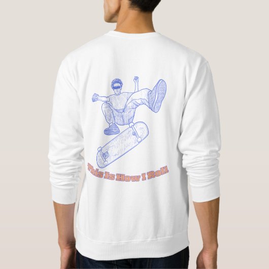 Sweatshirt This Is How I Roll Art (Dos)