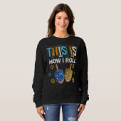 Sweatshirt This Is How I Roll Hanukkah Dreidel Chanukah Jew (Devant entier)