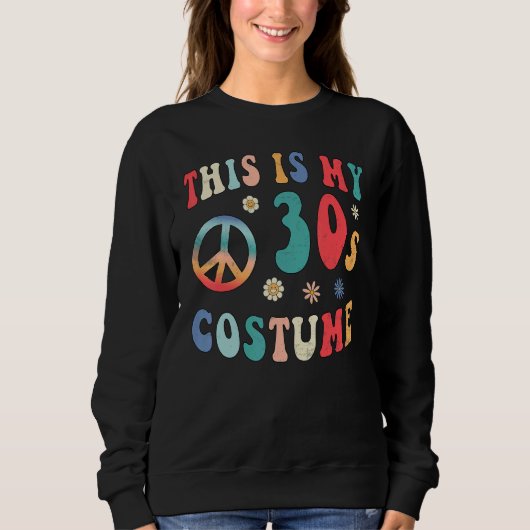 Sweatshirt This is My 30s Costume  Groovy Hippie Peace Hallow (Devant)