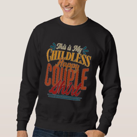 Sweatshirt This Is My Childless Happy Couple Sarcastic Childf (Devant)