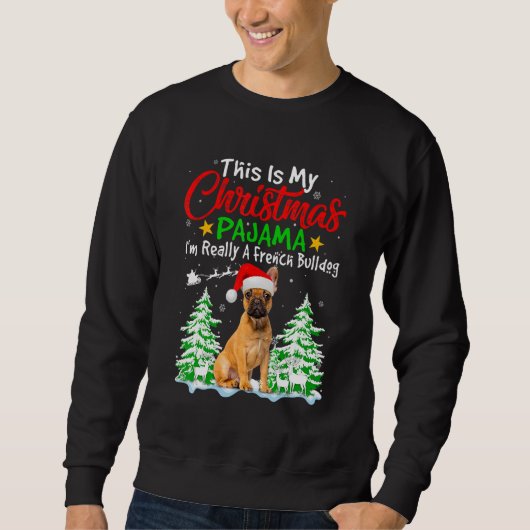 Sweatshirt This Is My Christmas Pajama French Bulldog Dog (Devant)