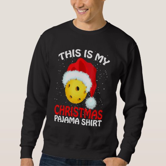 Sweatshirt This Is My Christmas Pajama Pickleball Pickleball  (Devant)