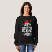 Sweatshirt This Is My Christmas Pajama   Santa Xmas Holiday 1 (Devant entier)