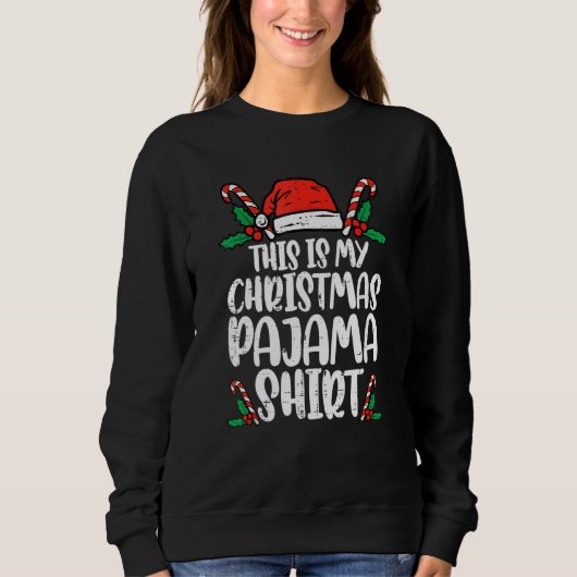 Sweatshirt This Is My Christmas Pajama   Santa Xmas Holiday 1 (Devant)