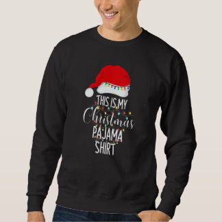 Sweatshirt This Is My Christmas Pajama  Xmas Lights Holiday