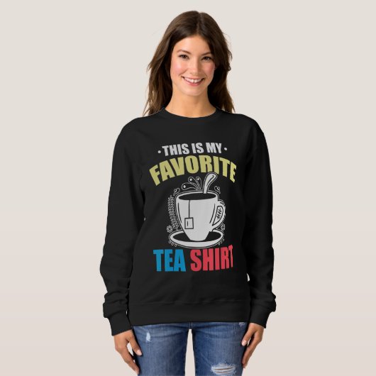 Sweatshirt This Is My Favorite Tea Tea Tea Drinker Brewing (Devant entier)