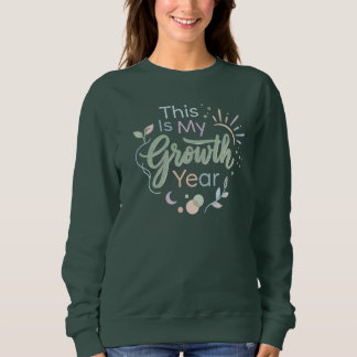 Sweatshirt This Is My Growth Year Soft Pastel Motivational 