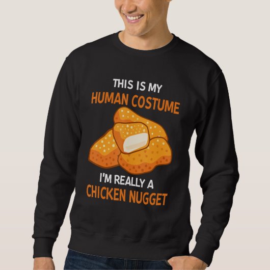Sweatshirt This Is My Human Costume I'm Really A Chicken Nugg (Devant)