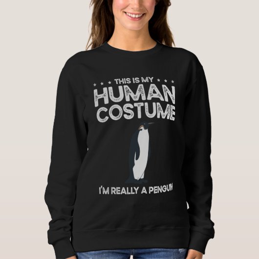 Sweatshirt This Is My Human Costume I'm Really A Penguins (Devant)