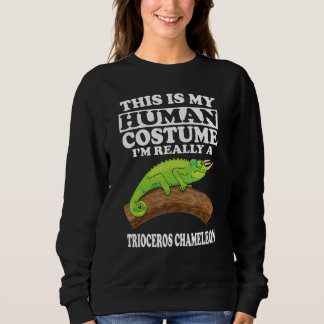 Sweatshirt This Is my Human Costume I'm Really A Trioceros Ch
