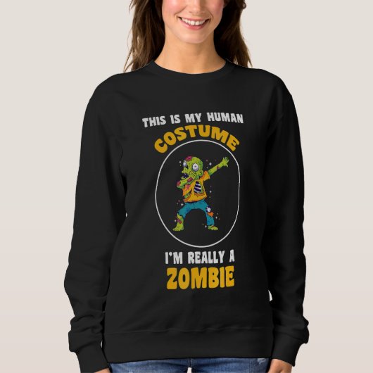 Sweatshirt This Is My Human Costume I'm Really A Zombie Hall (Devant)