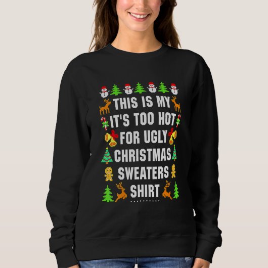 Sweatshirt This Is My It's Too Hot For Ugly Christmas (Devant)
