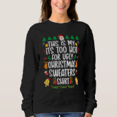 Sweatshirt This is my it's too hot for ugly sweaters (Devant)
