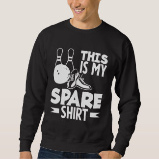 Sweatshirt This Is My Spare  Bowling Alley