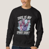 Sweatshirt This is My Spare  Bowling Excuses Saying (Devant)