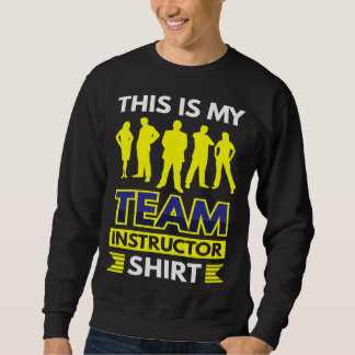 Sweatshirt This Is My Team Instructor