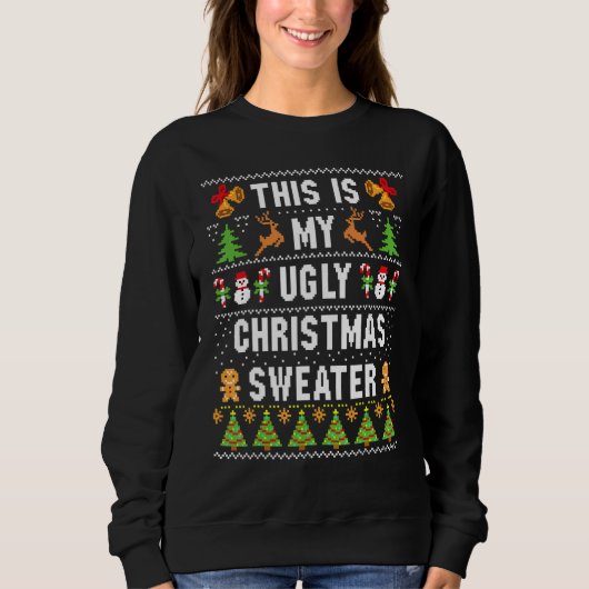Sweatshirt This Is My Ugly Sweater  Christmas (Devant)