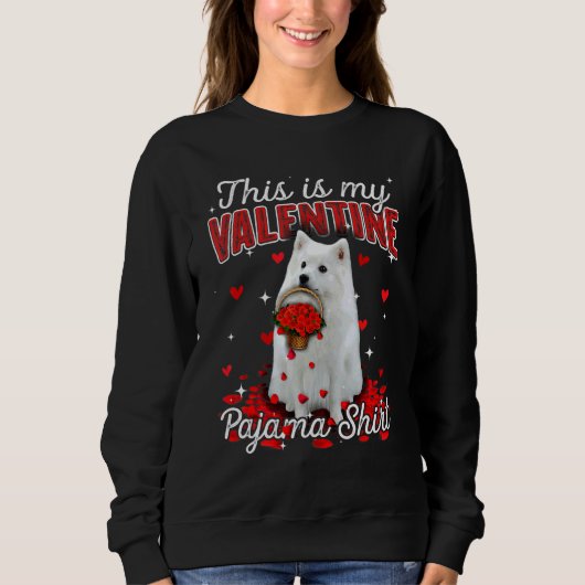Sweatshirt This Is My Valentine Pajama American Eskimo Dog (Devant)