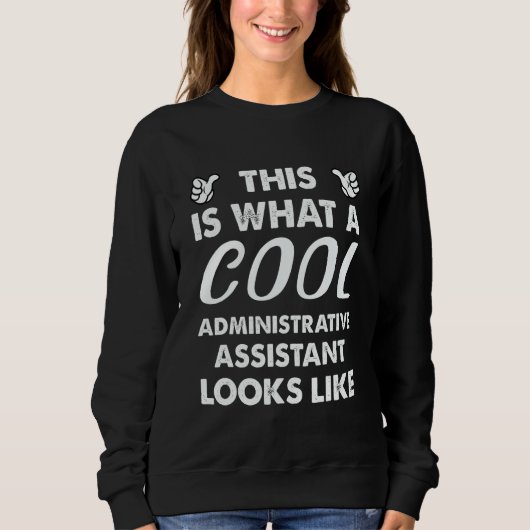 Sweatshirt This Is What A Cool Administrative Assistant Looks (Devant)