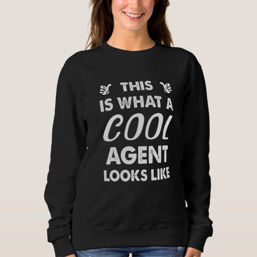 Sweatshirt This Is What A Cool Agent Looks Like  1 (Devant)