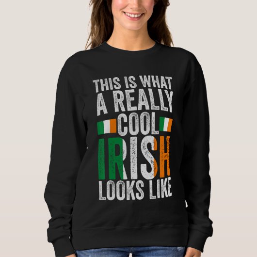 Sweatshirt this is what a really cool Irish Irish Ireland Ire (Devant)