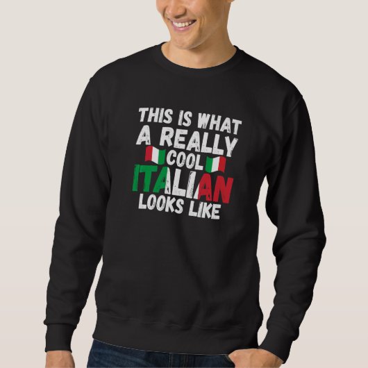 Sweatshirt this is what a really cool Italian Italy Italian I (Devant)