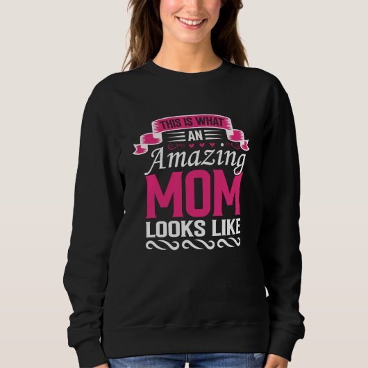 Sweatshirt This Is What an Amazing Mom Looks Like Mothers Day (Devant)