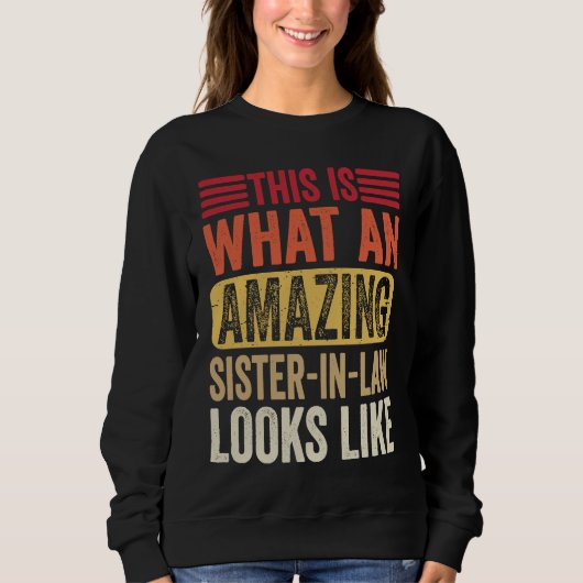 Sweatshirt This Is What An Amazing Sister Looks Like Sarcast (Devant)