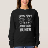 Sweatshirt This is what an awesome Hunter look like   (Devant)
