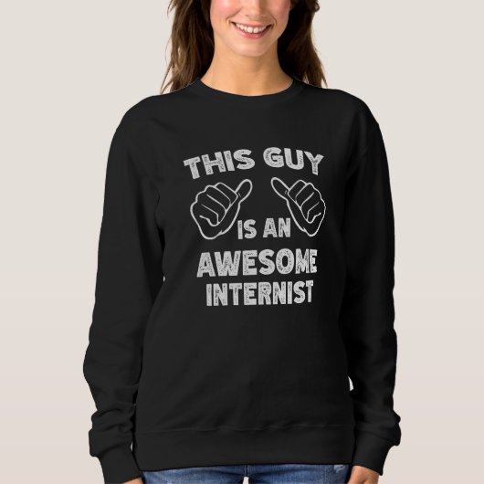 Sweatshirt This is what an awesome Internist look like   (Devant)