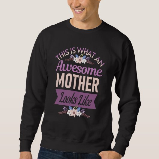 Sweatshirt This is What an Awesome Mother Looks Like Mother's (Devant)