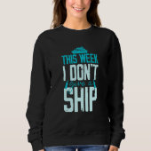 Sweatshirt This Week I Don't Give A Ship Cruise Fun Designs C (Devant)