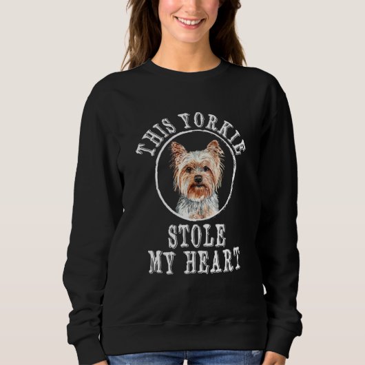 Sweatshirt This Yorkie Stole My Heart Yorkshire Terrier Dog (Devant)